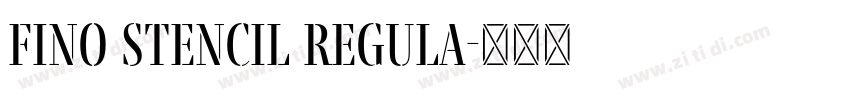 Fino Stencil Regula字体转换 Fino Stencil Regula字体转换